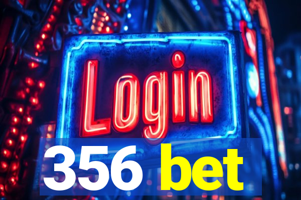 356 bet